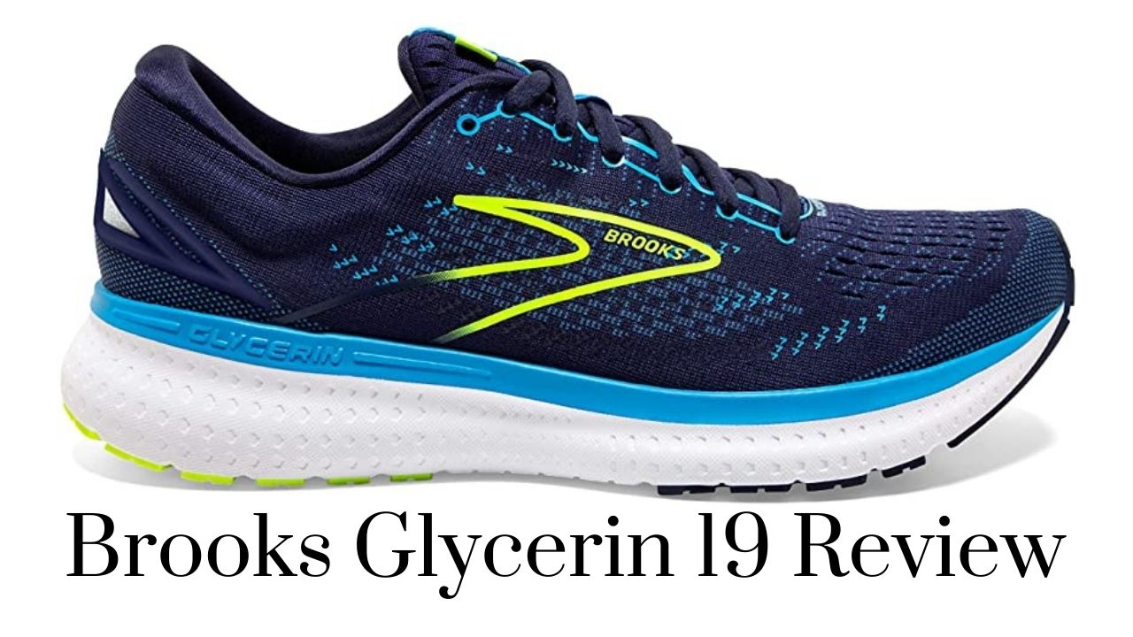 Brooks Glycerin 19 Review For Men and Women in 2022